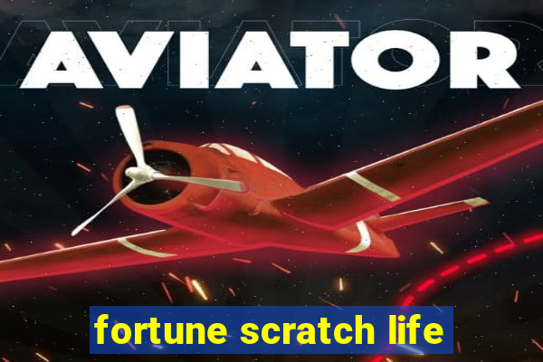 fortune scratch life